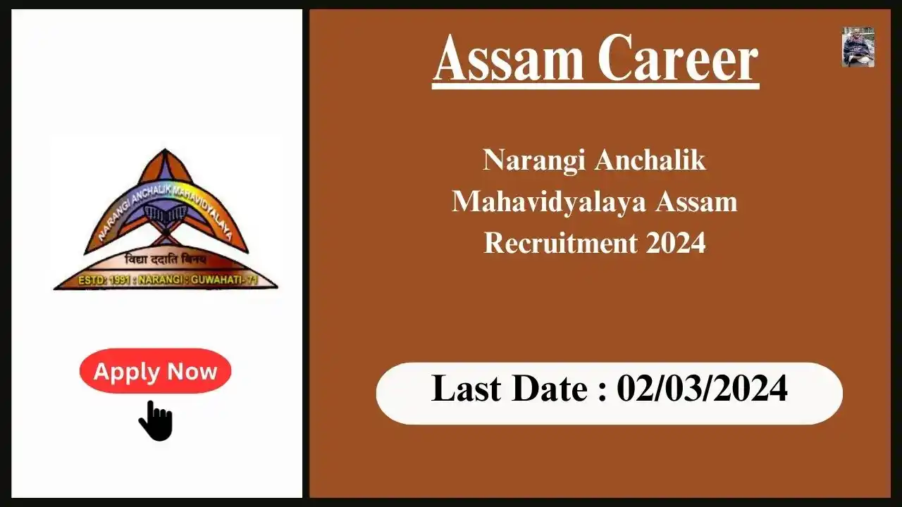 Assam Career 2024 : Narangi Anchalik Mahavidyalaya Assam Recruitment 2024