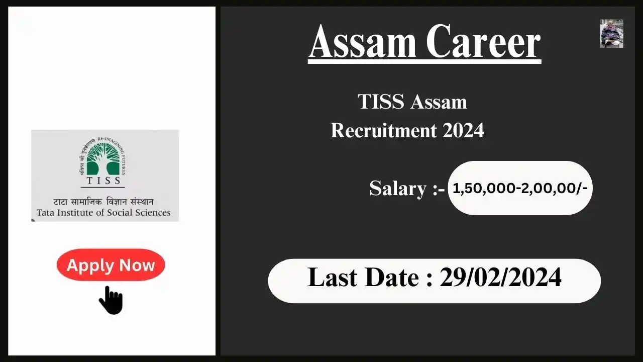 Assam Career 2024 : TISS Assam Recruitment 2024