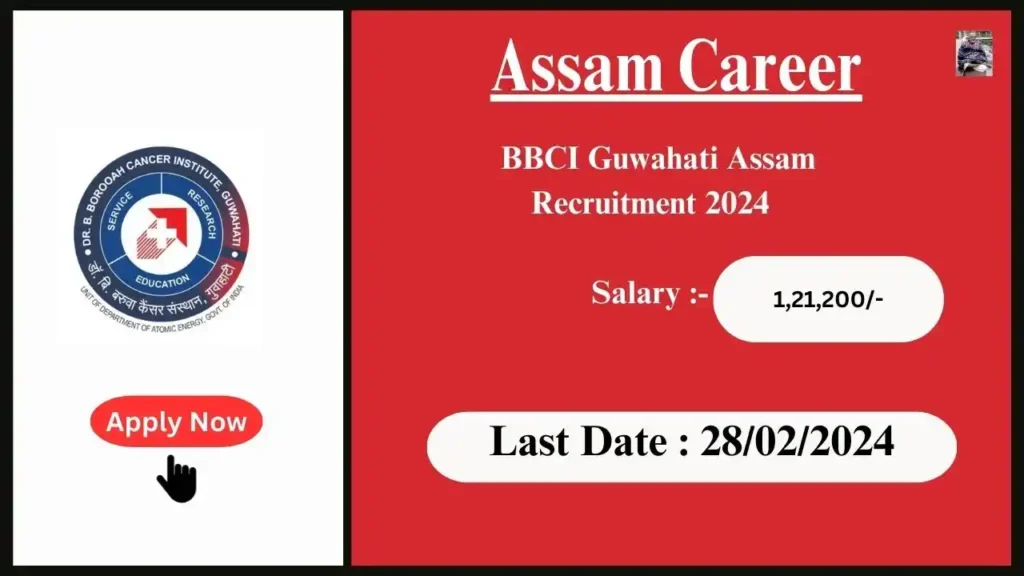 Assam Career 2024 : BBCI Guwahati Assam Recruitment 2024