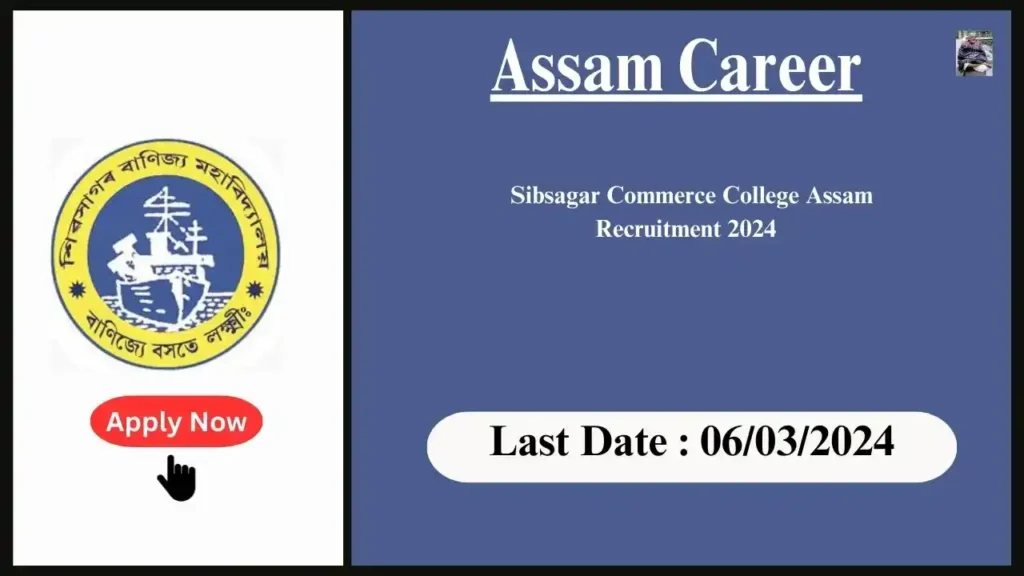 Assam Career 2024 : Sibsagar Commerce College Assam Recruitment 2024