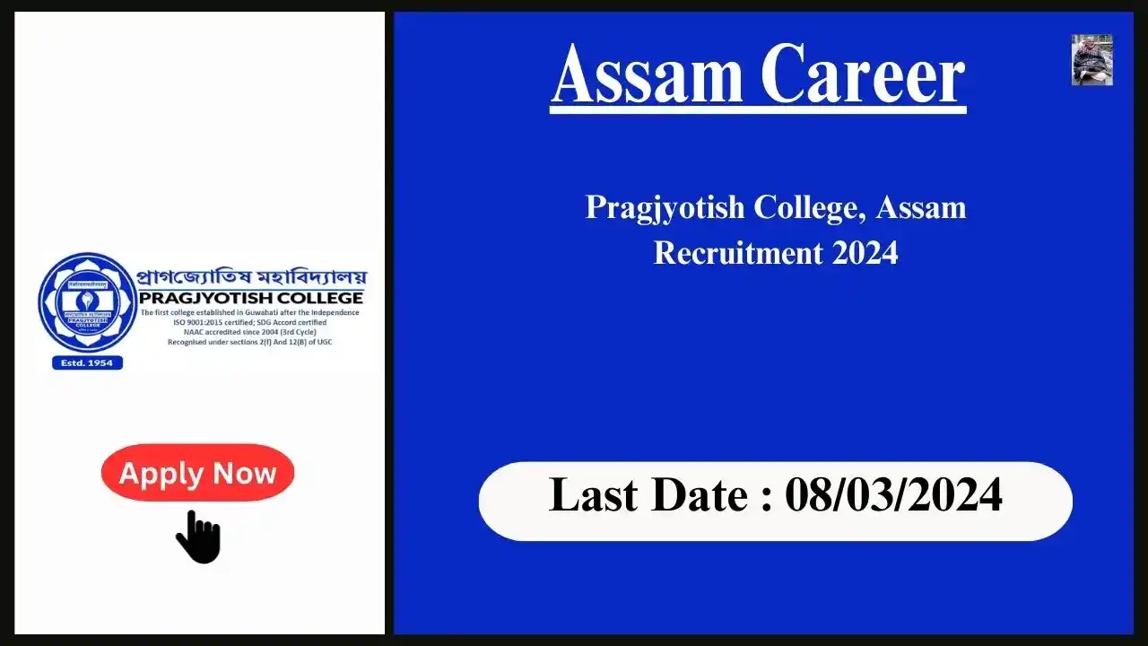 Assam Career 2024 : Pragjyotish College, Assam Recruitment 2024