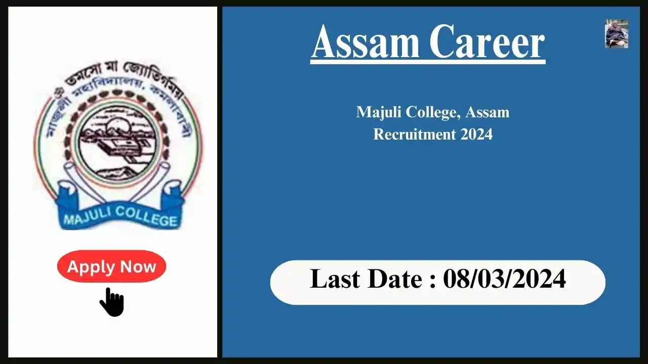 Assam Career 2024 : Majuli College, Assam Recruitment 2024