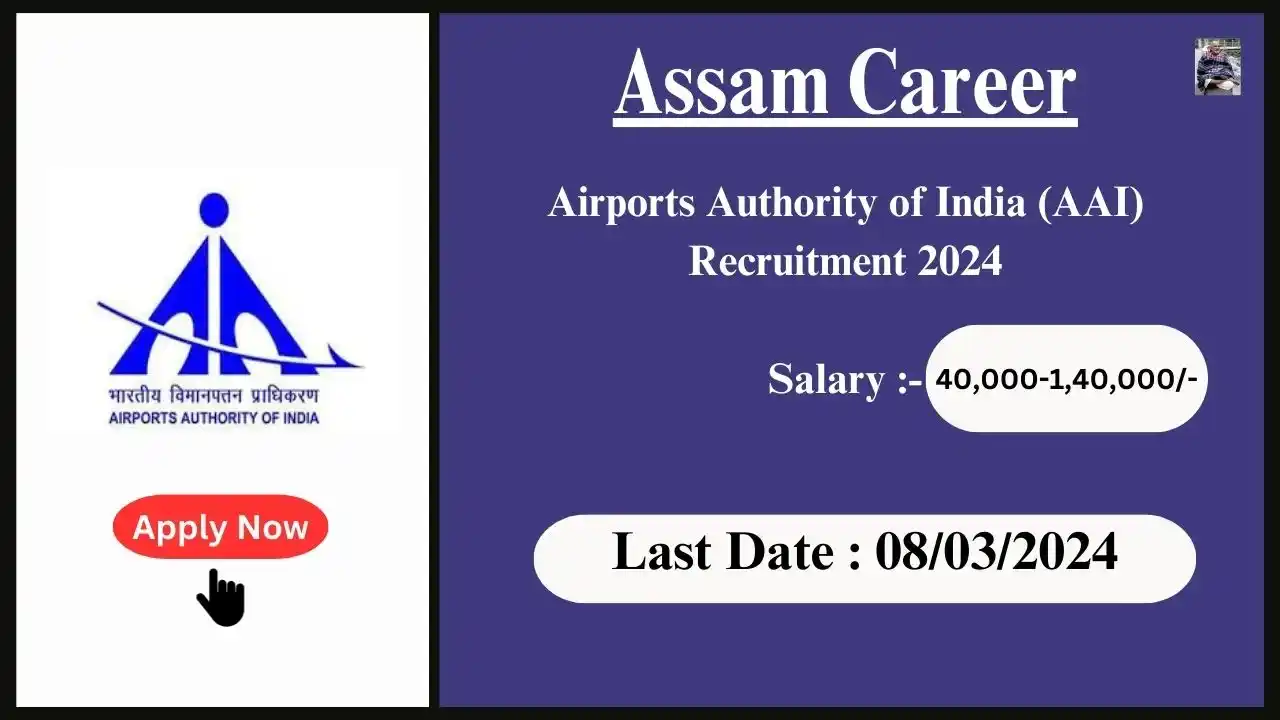 Assam Career 2024 : Airports Authority of India (AAI) Recruitment 2024