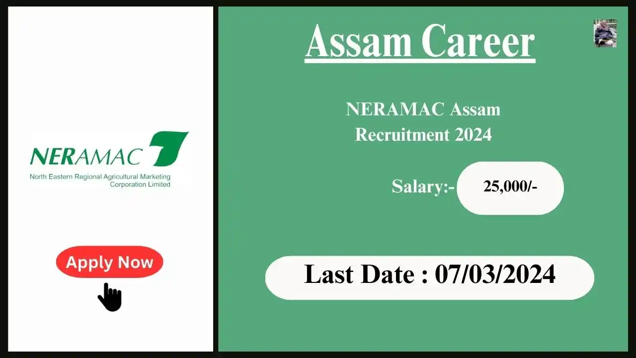 Assam Career 2024 : NERAMAC Assam Recruitment 2024