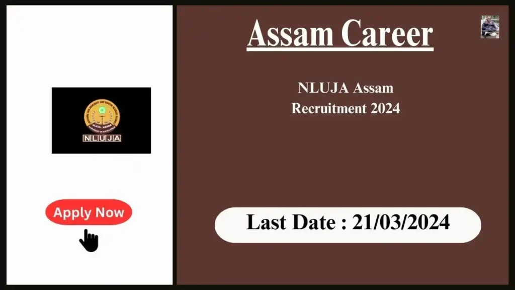 Assam Career 2024 : NLUJA Assam Recruitment 2024