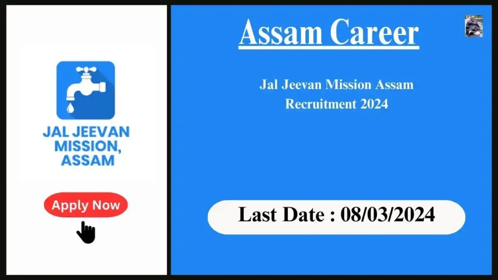 Assam Career 2024 : Jal Jeevan Mission Assam Recruitment 2024