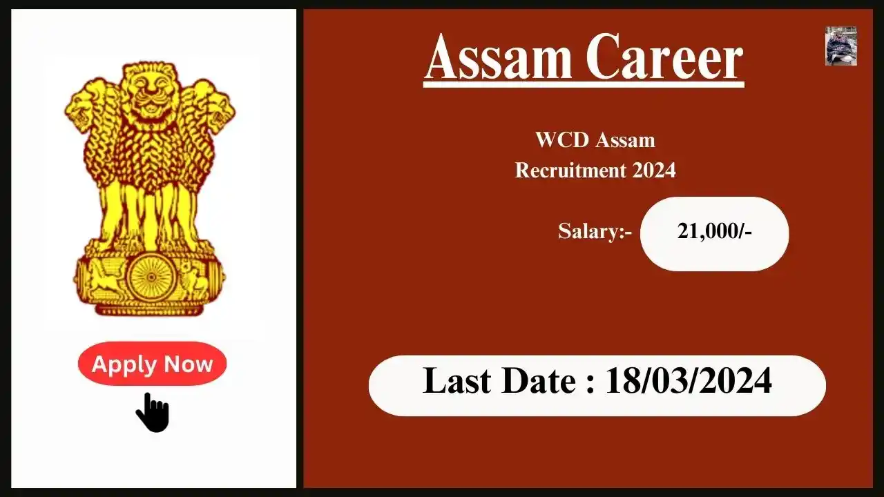 Assam Career 2024 : WCD Assam Recruitment 2024