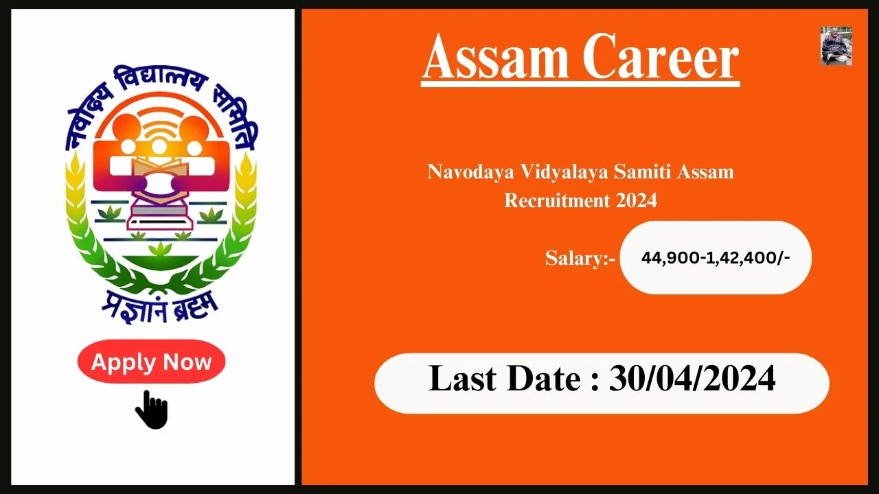 Assam Career 2024 : Navodaya Vidyalaya Samiti Assam Recruitment 2024