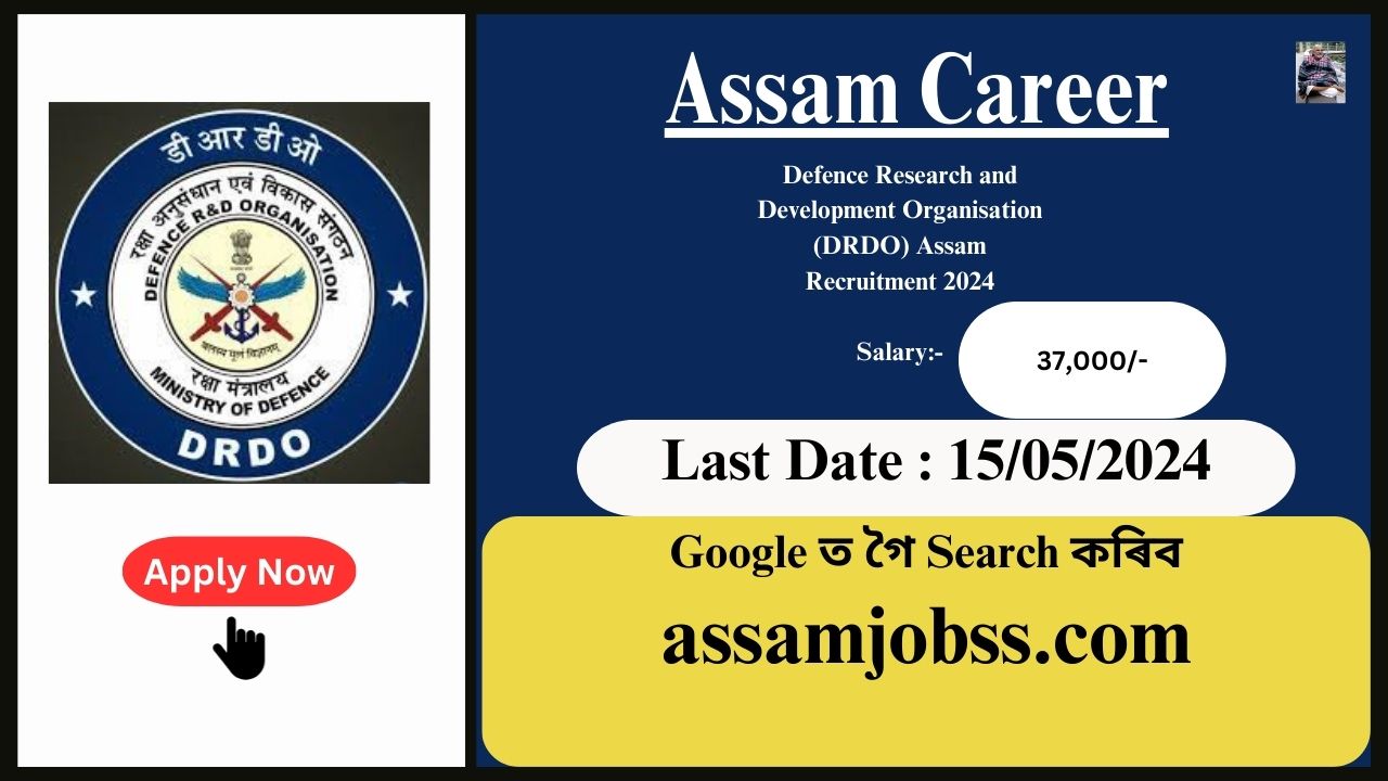 Assam Career 2024 : Defence Research and Development Organisation (DRDO) Assam Recruitment 2024