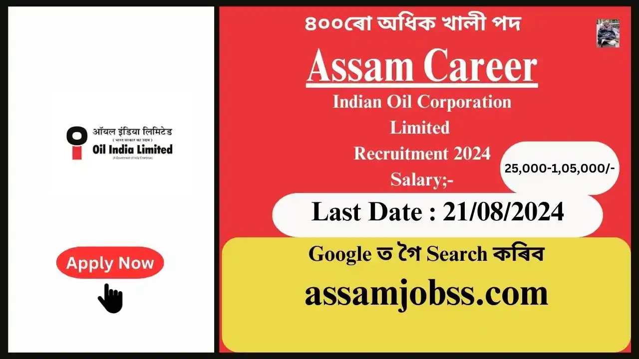 Assam Career : Indian Oil Corporation Limited (IOCL) Assam Recruitment 2024-Check Post, Age Limit, Tenure, Eligibility Criteria, Salary and How to Apply