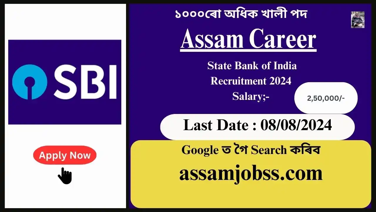 Assam Career : State Bank of India Assam Recruitment 2024-Check Post, Age Limit, Tenure, Eligibility Criteria, Salary and How to Apply