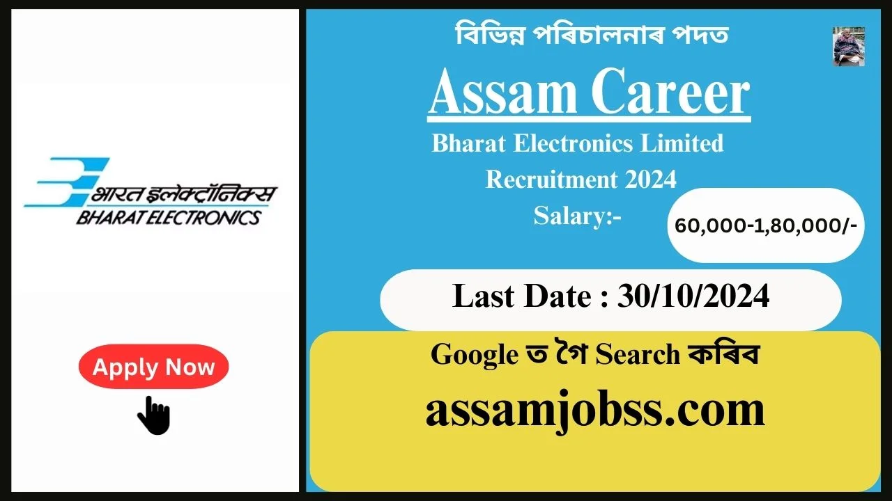 Assam Career : Bharat Electronics Limited (BEL) Recruitment 2024-Check Post, Age Limit, Tenure, Eligibility Criteria, Salary and How to Apply