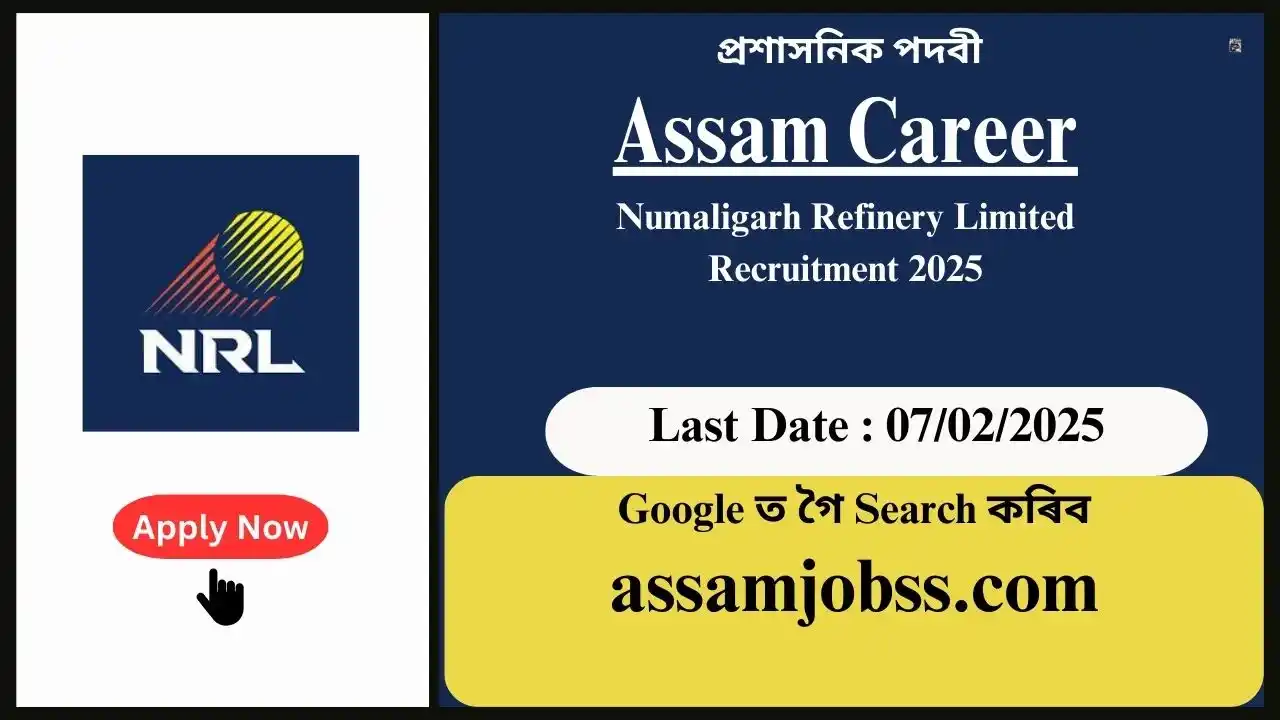 Assam Career : Numaligarh Refinery Limited (NRL) Assam Recruitment 2025