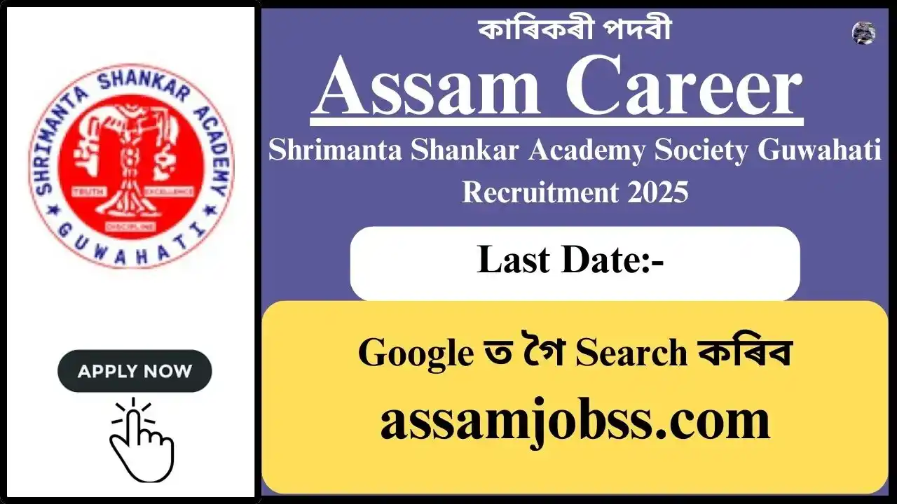 Assam Career : Shrimanta Shankar Academy (SSA) Society, Guwahati Recruitment 2025